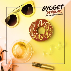 收聽Bygget的Strular (Anton Munter Remix)歌詞歌曲