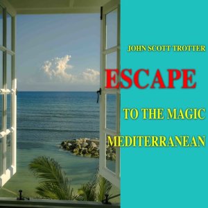 Album Escape To The Magic Mediterranean oleh John Scott Trotter & His Orchestra