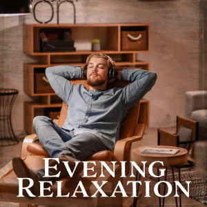 Album Evening Relaxation (Easy Listening Slow Jazz Mix) oleh Soothing Jazz Academy