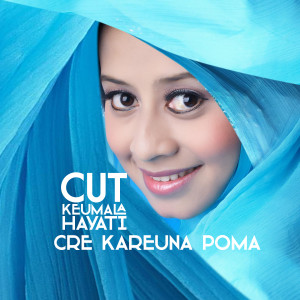 Dengarkan Cre Kareuna Poma (Dj House Dut) lagu dari Cut Keumala Hayati dengan lirik