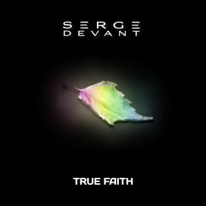收聽Serge Devant的True Faith (Original Mix)歌詞歌曲