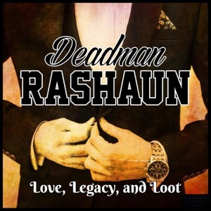 Deadman Rashaun的專輯Love, Legacy, and Loot