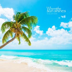 Album Where the sun shines oleh Vacation