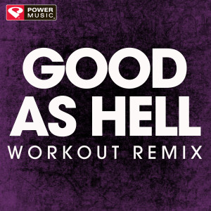 收聽Power Music Workout的Good as Hell (Extended Workout Remix)歌詞歌曲