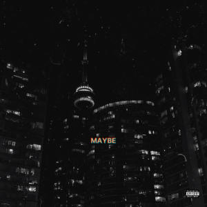 Smbdy的專輯Maybe (Explicit)