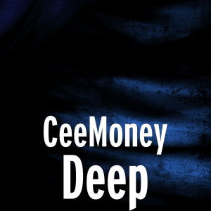 CeeMoney的专辑Deep