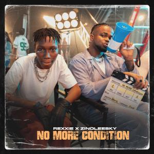 ดาวน์โหลดและฟังเพลง NO MORE CONDITION (Explicit) พร้อมเนื้อเพลงจาก Rexxie
