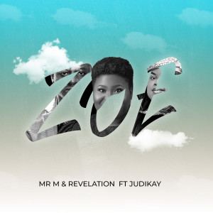 Listen to Zoe song with lyrics from Mr M & Revelation