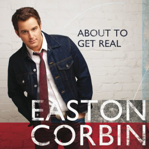 Album About To Get Real from Easton Corbin
