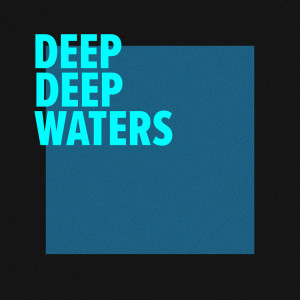 Album Deep Deep Waters from SLCT