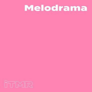 iTMR的專輯Melodrama