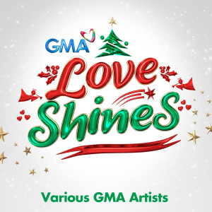 Dengarkan lagu Love Shines - (2019 GMA Christmas Station ID) (2019 Gma Christmas Station Id) nyanyian GMA Artists dengan lirik