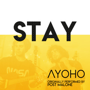 ดาวน์โหลดและฟังเพลง Stay (Acoustic Cover|Explicit) พร้อมเนื้อเพลงจาก Ayoho
