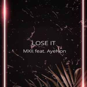 Listen to Lose It song with lyrics from MXII