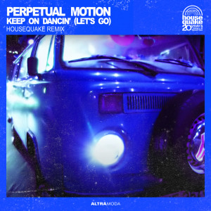 Perpetual Motion的专辑Keep On Dancin' (Let's Go) (Housequake Remix)
