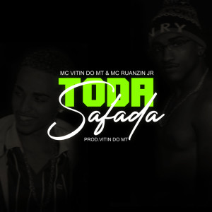 ดาวน์โหลดและฟังเพลง Toda Safada (Explicit) พร้อมเนื้อเพลงจาก Mc Vitin do MT