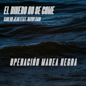อัลบัม El Dinero No Se Come (Operación Marea Negra) ศิลปิน Kaydy Cain
