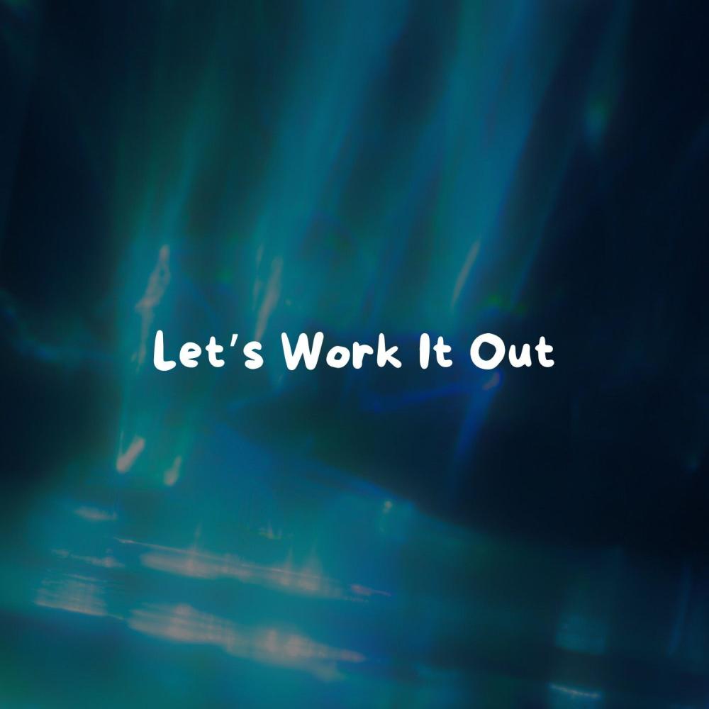 Let's Work It Out (feat. BY FOREVER)