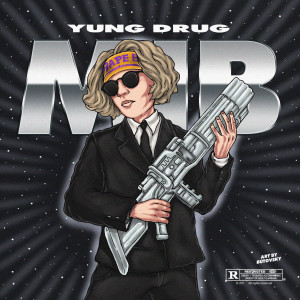 收聽Yung Drug的MIB (Explicit)歌詞歌曲