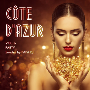 อัลบัม Côte D'Azur Party, Vol. 6 (Selected by Papa DJ) ศิลปิน Various Artists