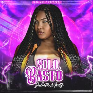 ดาวน์โหลดและฟังเพลง Solo Basto พร้อมเนื้อเพลงจาก Julieta marts