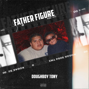 Doughboy Tony的专辑Father Figure (Explicit)