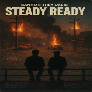 收聽SanhoTheIndian的Steady Ready (feat. Trey oasis) (Explicit)歌詞歌曲