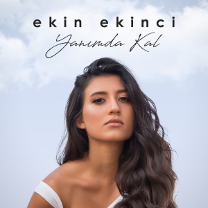 ดาวน์โหลดและฟังเพลง Yanımda Kal พร้อมเนื้อเพลงจาก Ekin Ekinci
