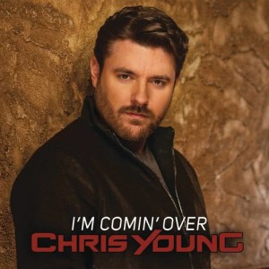 ดาวน์โหลดและฟังเพลง I'm Comin' Over พร้อมเนื้อเพลงจาก Chris Young