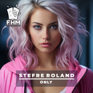 Listen to Only song with lyrics from Stefre Roland