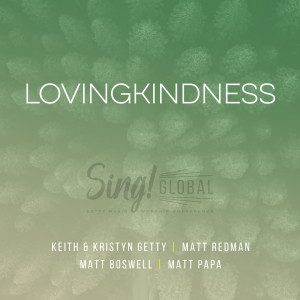 收聽Keith and Kristyn Getty的Lovingkindness (Live)歌詞歌曲