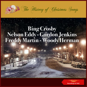 Nelson Eddy的專輯The History of Christmas Songs (Recordings of 1942)