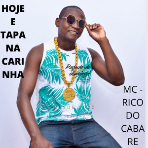 收聽MC RICO DO CABARE的Hoje e Tapa na Carinha (Explicit)歌詞歌曲