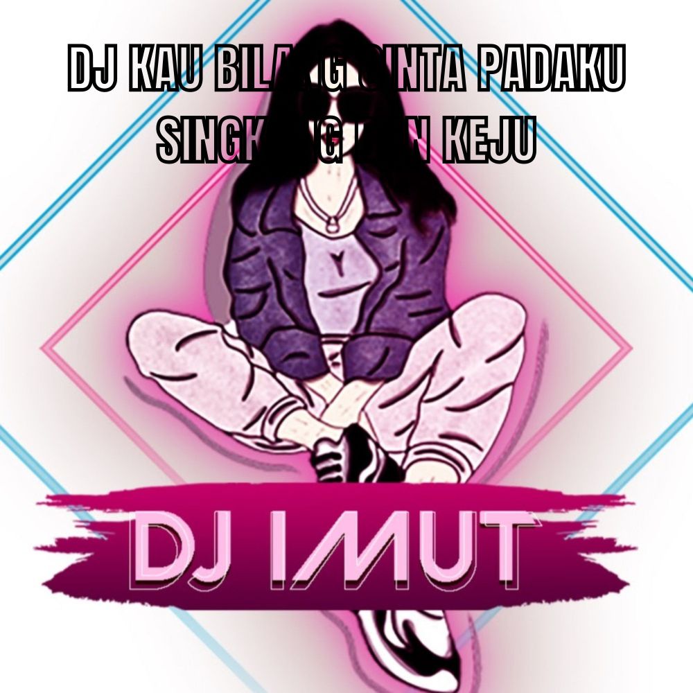 DJ KAU BILANG CINTA PADAKU SINGKONG DAN KEJU