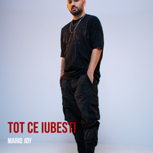 Album Tot Ce Iubesti from Mario Joy