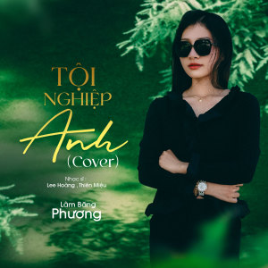 Album Tội Nghiệp Anh from Lâm Băng Phương