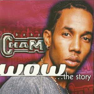 Baby Cham的專輯WOW: The Story, Vol. 1 & 2