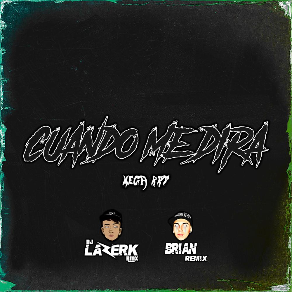 Cuando me Dirá (Mega Rkt) (feat. Brian Remix)