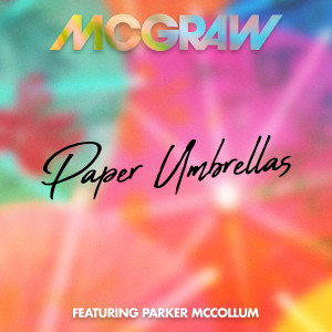 Tim Mcgraw的專輯Paper Umbrellas