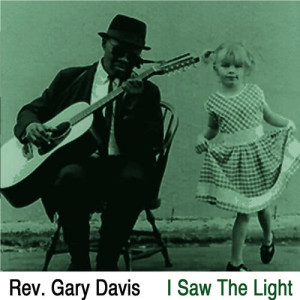 ดาวน์โหลดและฟังเพลง I Saw the Light พร้อมเนื้อเพลงจาก Rev. Gary Davis