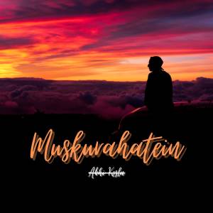 ดาวน์โหลดและฟังเพลง Muskurahatein พร้อมเนื้อเพลงจาก Abhi Kesla