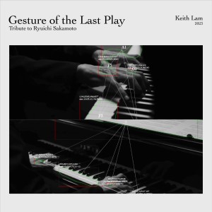 Album Gesture of the Last Play Tribute to Ryuichi Sakamoto from Keith Lam