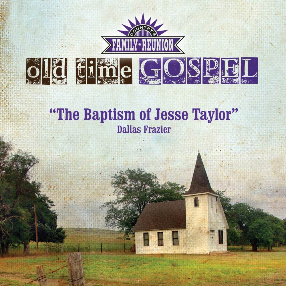 The Baptism of Jesse Taylor (Old Time Gospel)