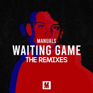 อัลบัม Waiting Game (The Remixes) ศิลปิน Manuals