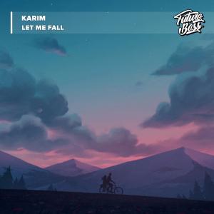 Dengarkan lagu Let Me Fall nyanyian Karim dengan lirik