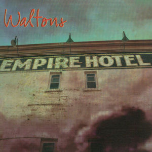 Waltons的專輯Empire Hotel