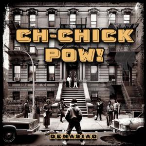 Demasiao的專輯CH-CHICK POW! (Explicit)