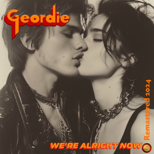 We're Alright Now (Remastered 2024) dari Geordie