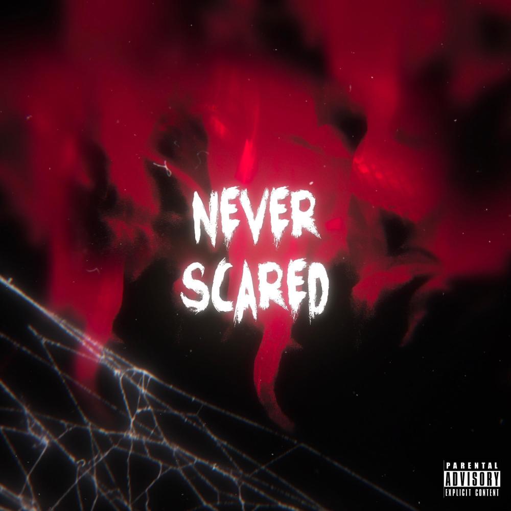 Never Scared (Explicit)