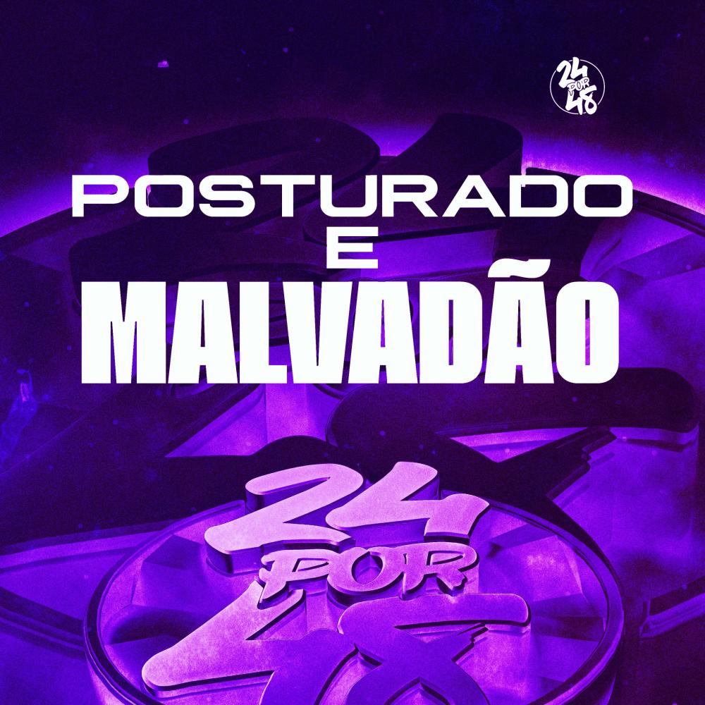 Posturado e Malvadão